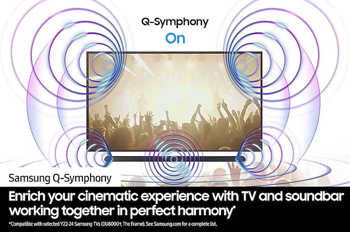 Samsung Q-Symphony - Enrich your cinematic experience with TV and soundbar working together in perfect harmony.