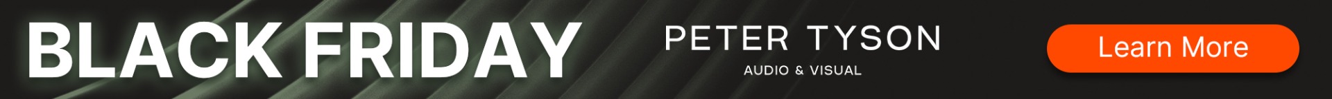 Black Friday at Peter Tyson Audio Visual