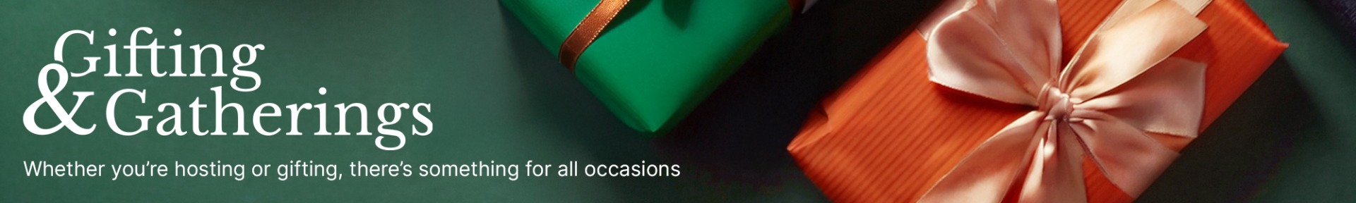 Festive scene with wrapped gifts; a green box with an orange ribbon and an orange box with a gold ribbon. Text reads 'Gifting & Gatherings.