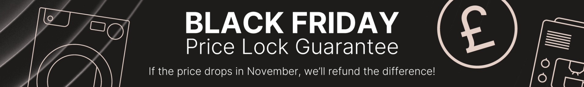 "Black Friday Price Lock Guarantee text on dark background. Promises a refund if prices drop in November, highlighting promotional offer."